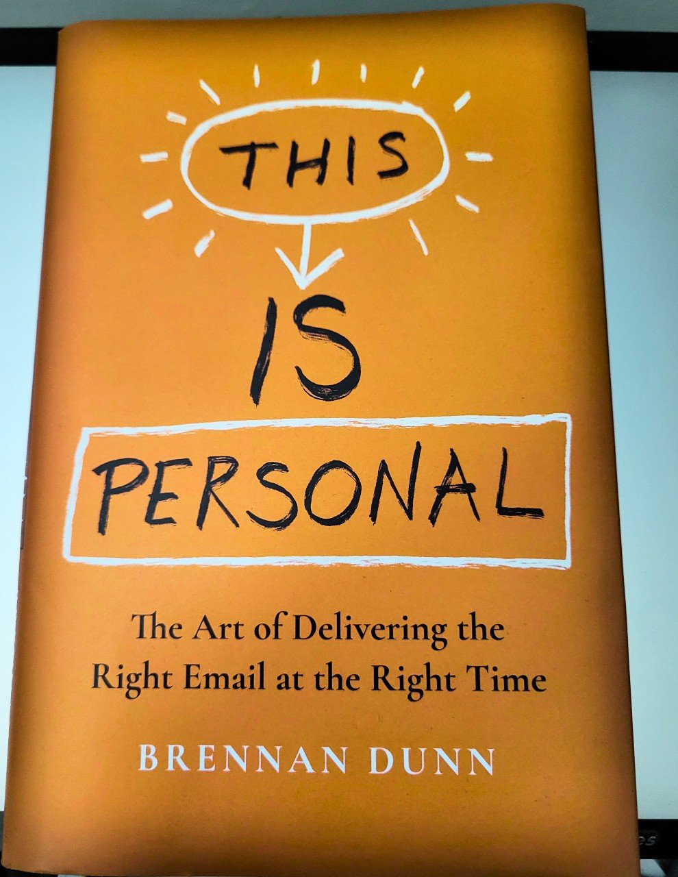 This Personal - The art of delivering the right email at the right time by Brennan Dunn 2023
